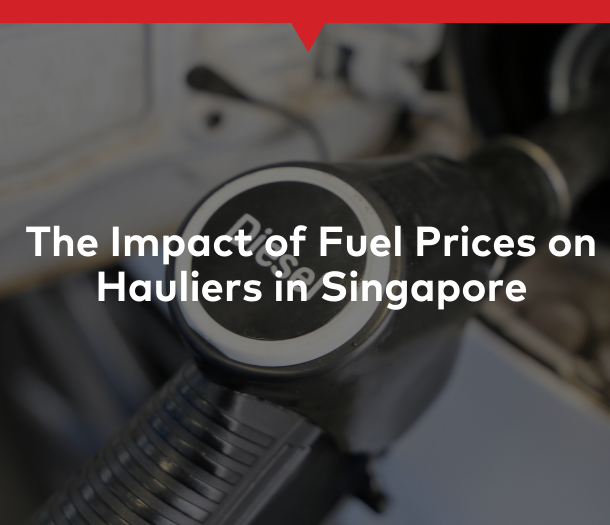 The Impact of Fuel Prices on Hauliers in Singapore